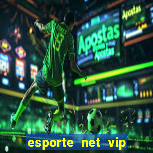 esporte net vip bet apostas